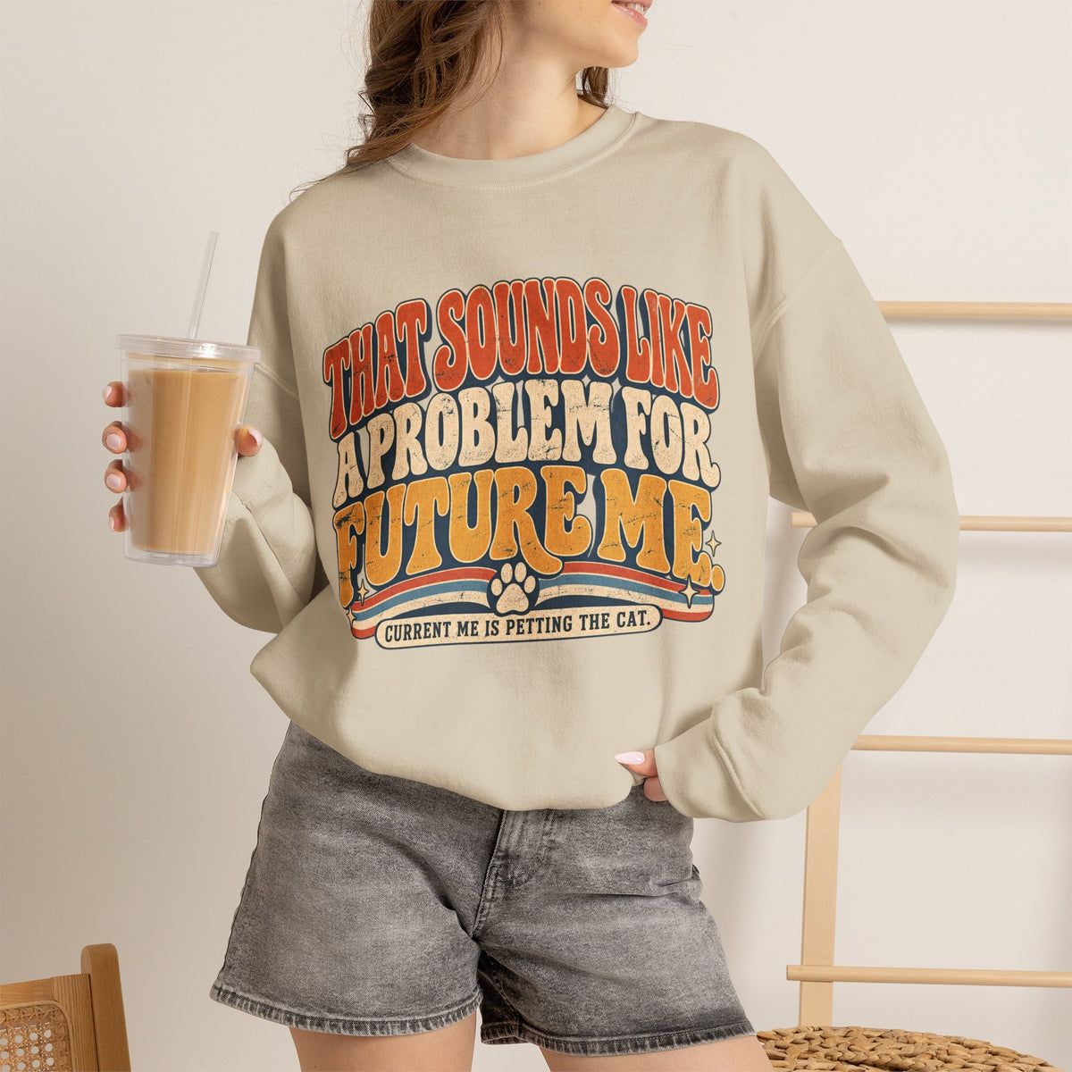 "That Sounds Like a Problem for Future Me" Crewneck Sweatshirt