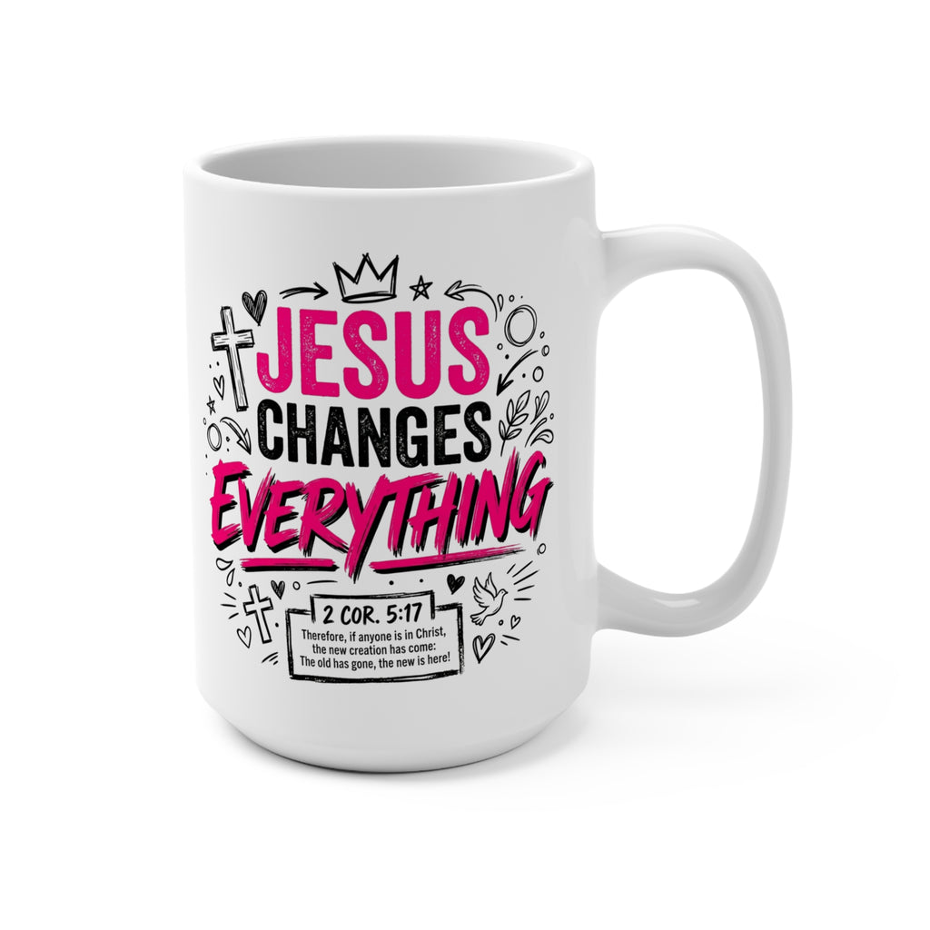 Jesus Changes Everything Christian 15oz Ceramic Coffee Mug