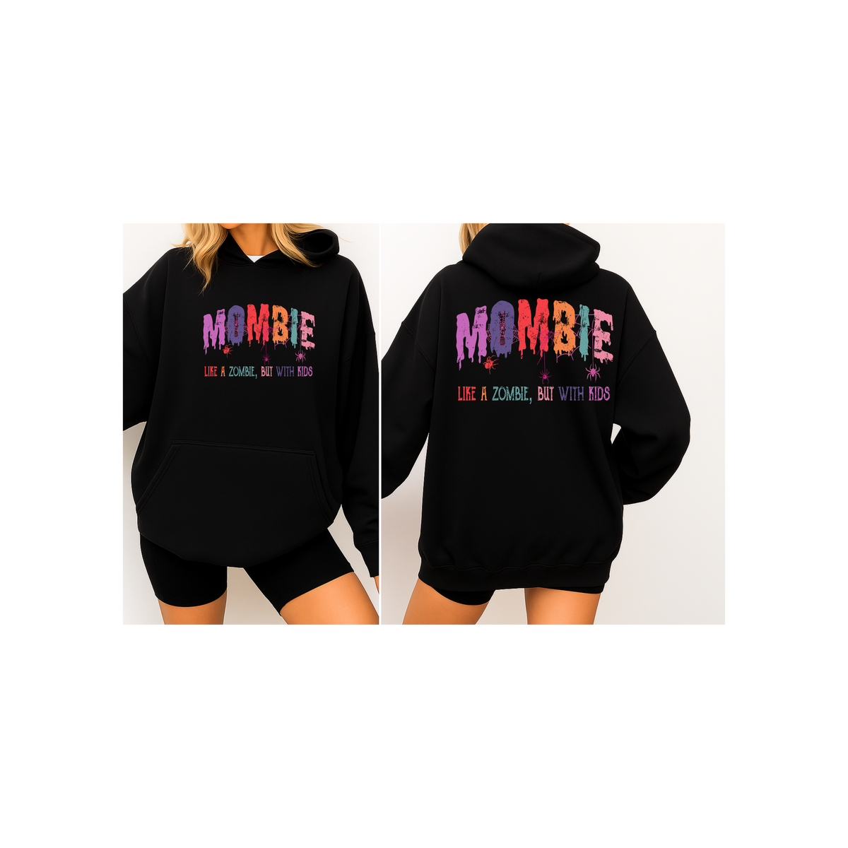 "Mombie: Like a Zombie, But With Kids" Hoodie (Front & Back Design)