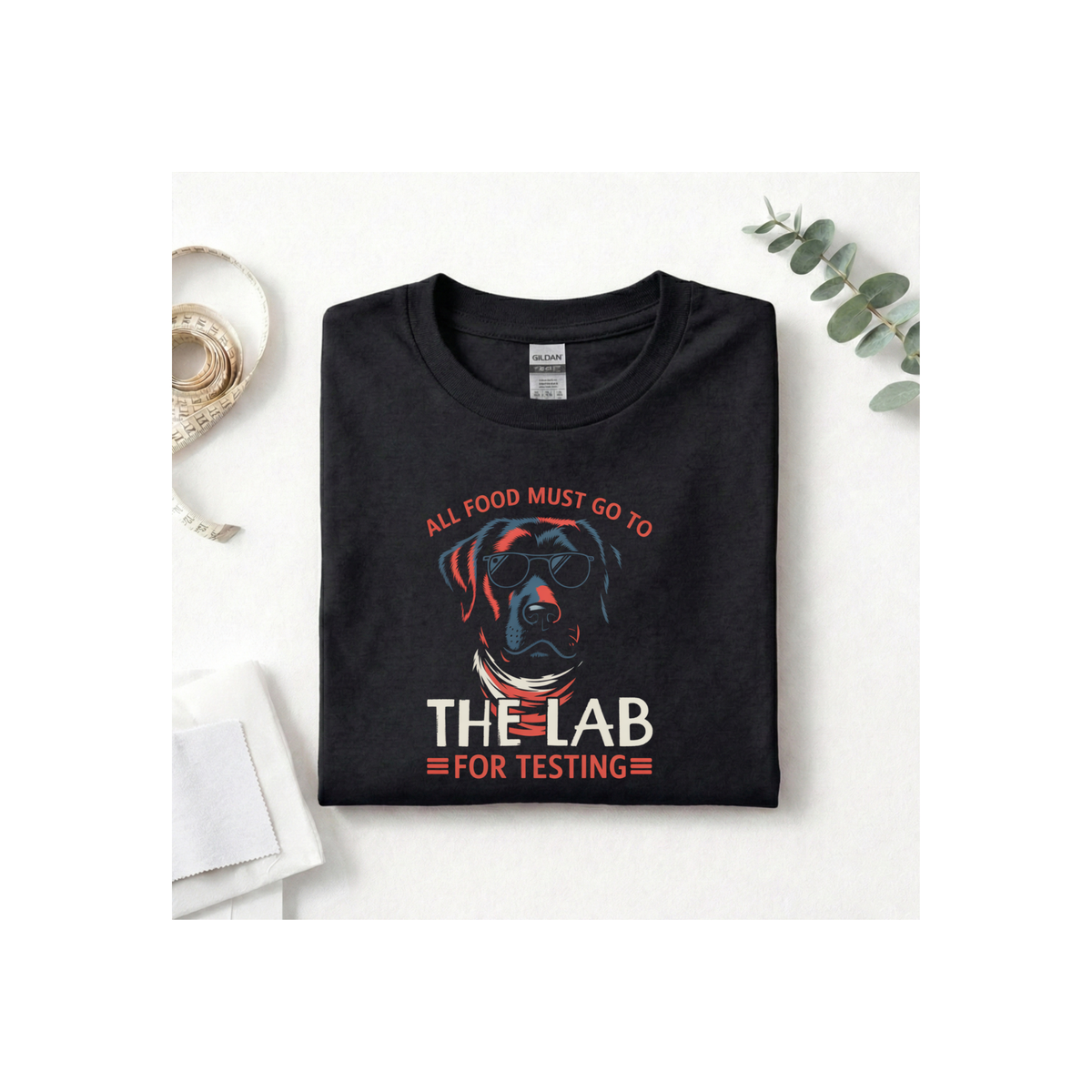 Lab Retriever Dog "All Food Must Go To The Lab For Testing" T-Shirt