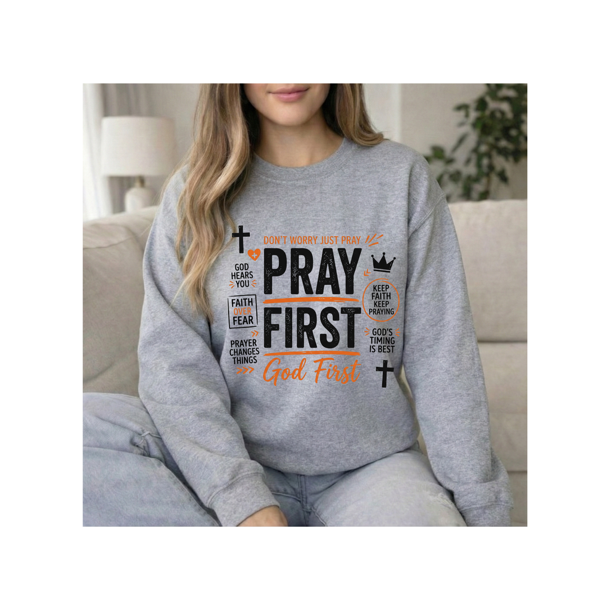 Pray First, God First Christian Faith Crewneck Sweatshirt