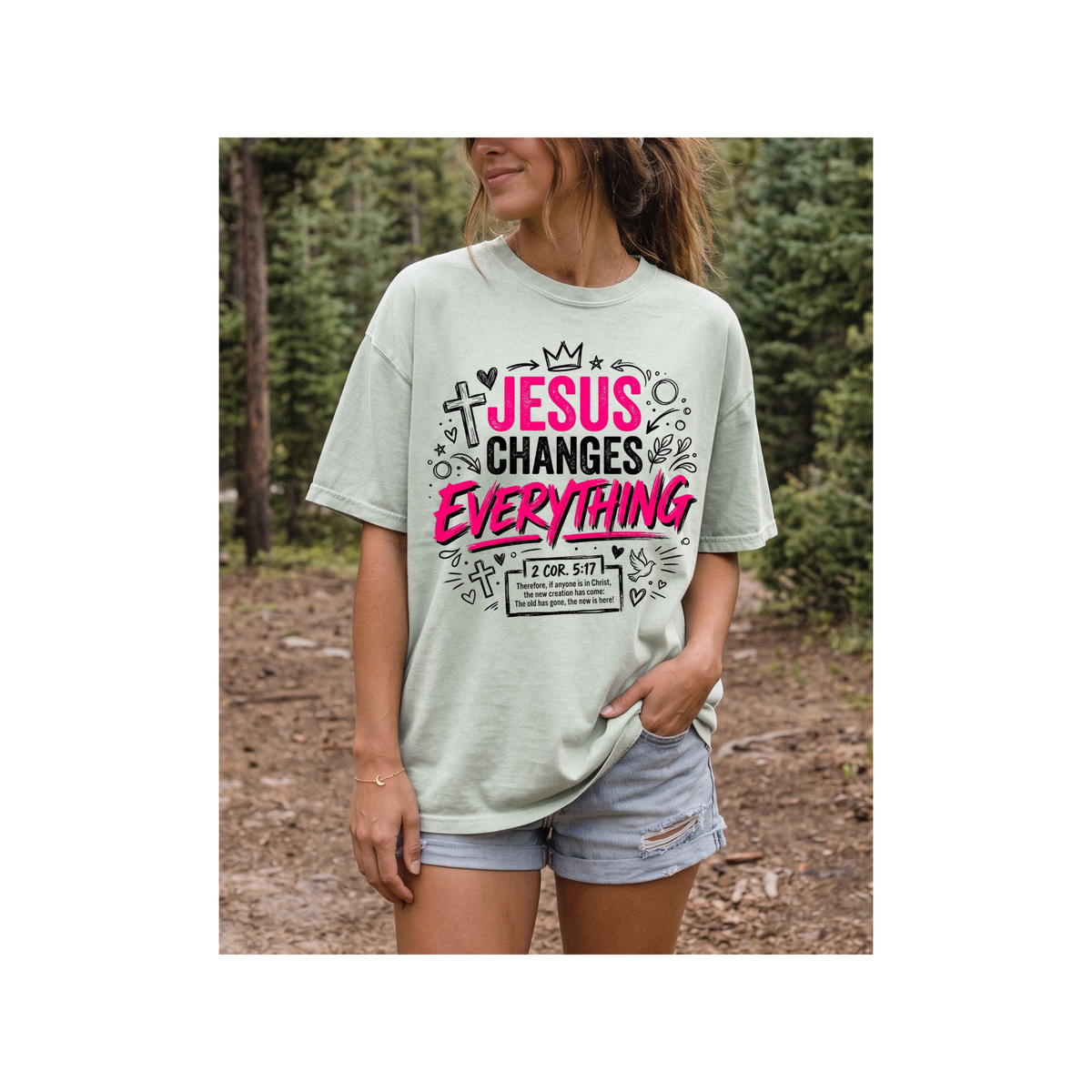 Jesus Changes Everything — Christian Faith Graphic 2 Cor. 5:17  T-Shirt (Comfort Colors)