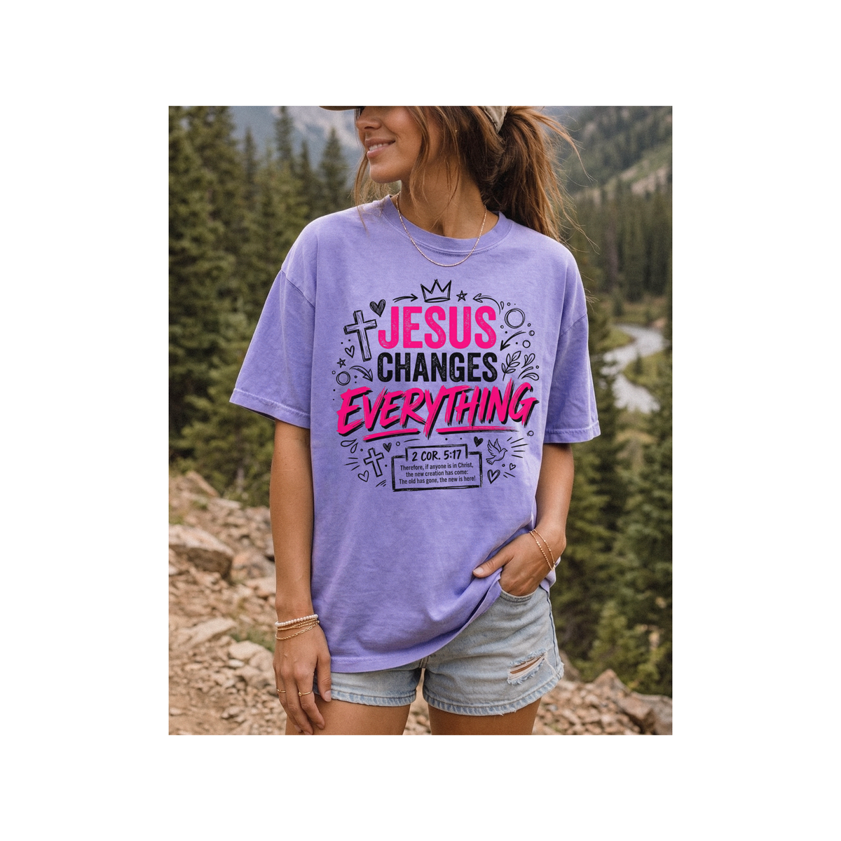 Jesus Changes Everything — Christian Faith Graphic 2 Cor. 5:17  T-Shirt (Comfort Colors)