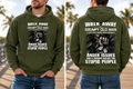 Walk Away, I'm a Grumpy Old Man Sarcastic Fleece Lined Hoodie (White letters)