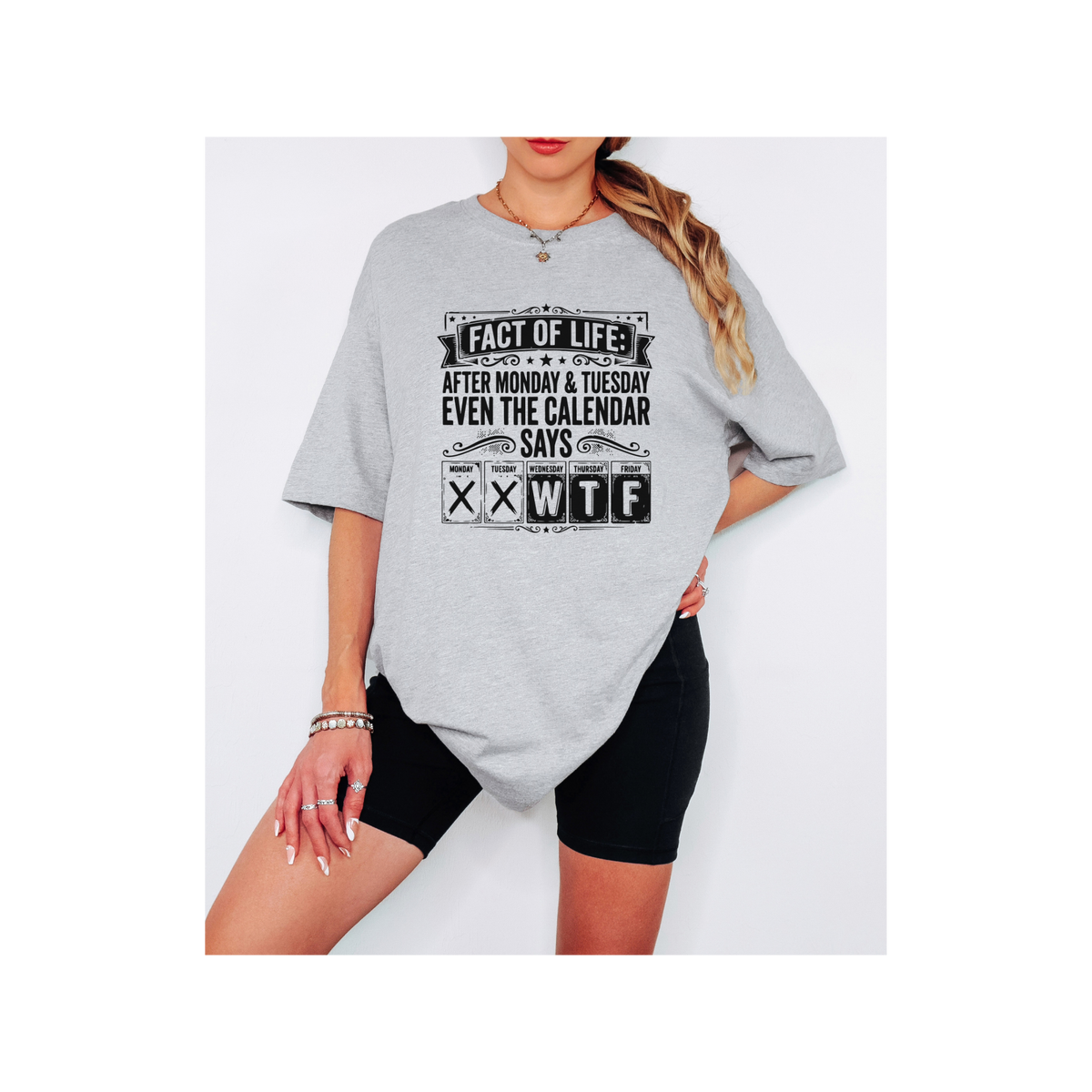 Fact of Life: After Monday & Tuesday Calendar Funny Sarcastic Oversized Boxy T-Shirt