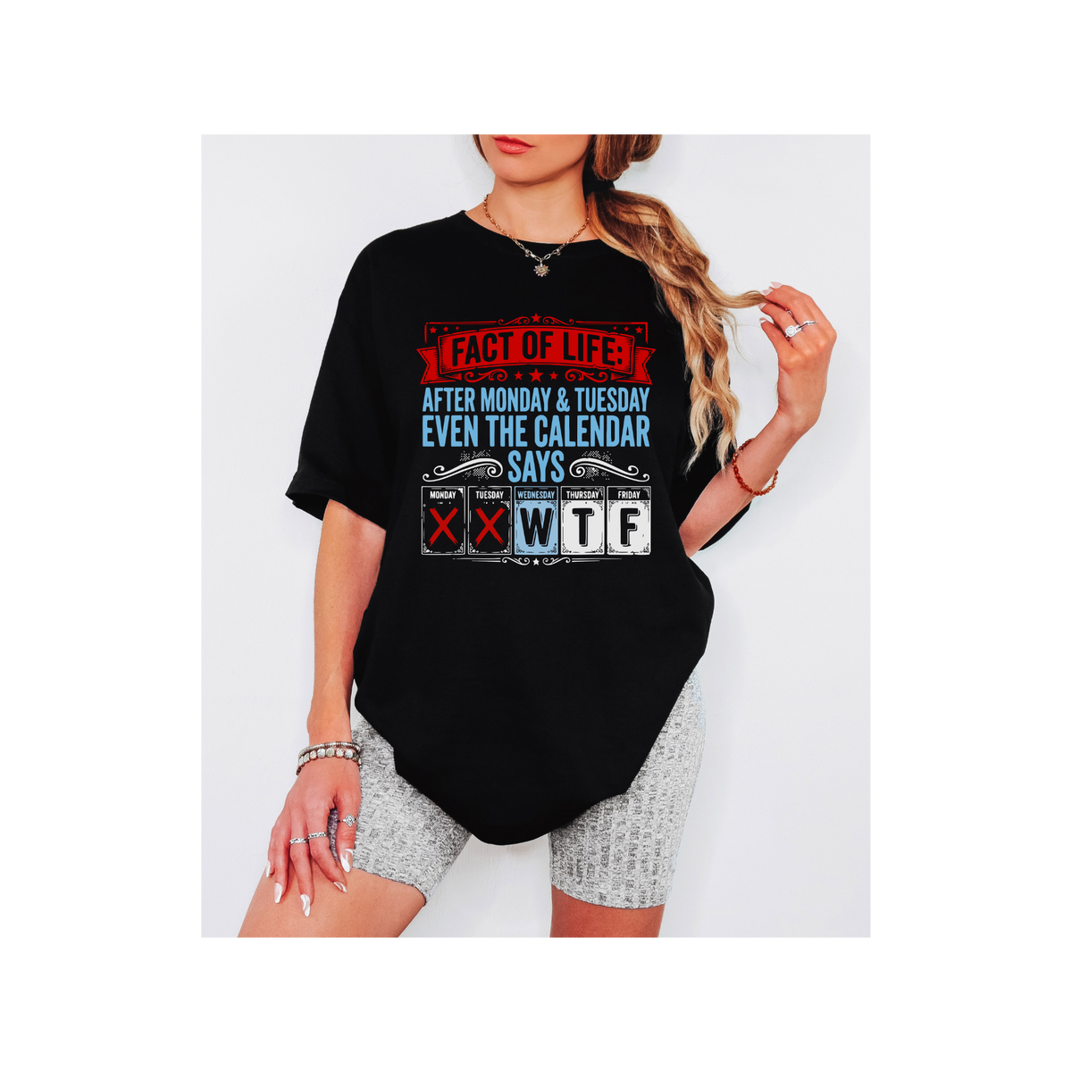 Fact of Life: After Monday & Tuesday Calendar Funny Sarcastic Oversized Boxy T-Shirt (Colorful Letters)