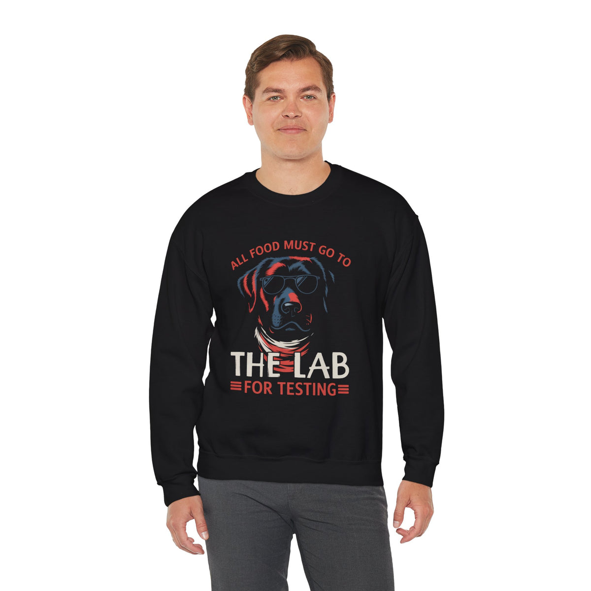 Lab Retriever Dog " All Food Must Go For Testing" Crewneck Sweatshirt