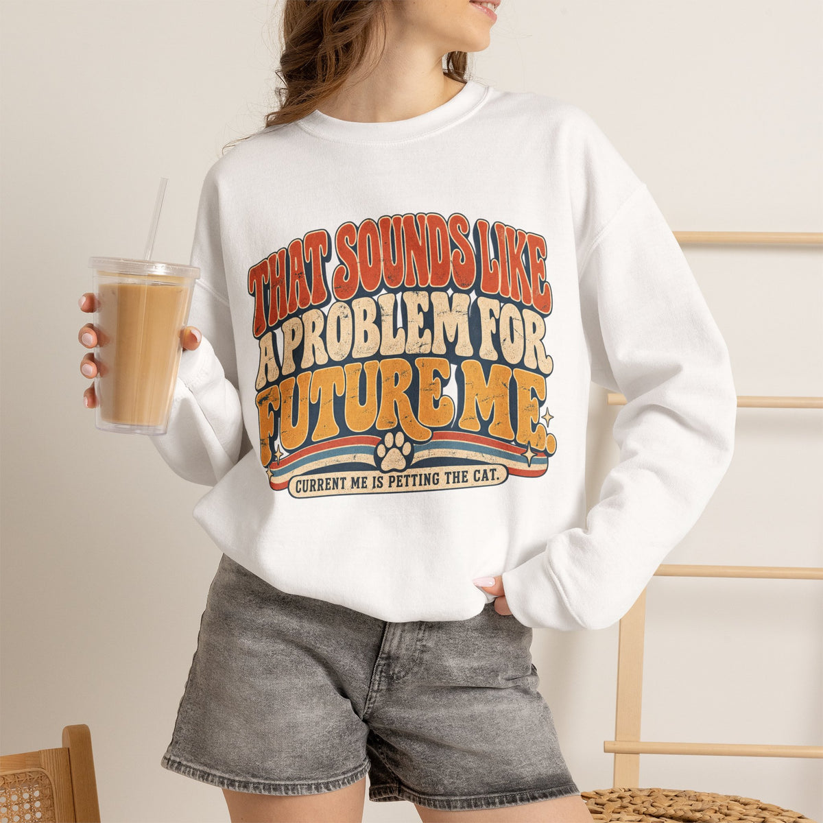 "That Sounds Like a Problem for Future Me" Crewneck Sweatshirt