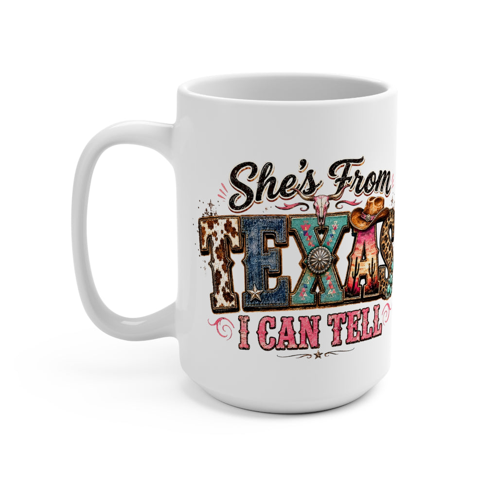 She's From Texas I Can Tell — Rustic Western Cowgirl 15oz Coffee Mug