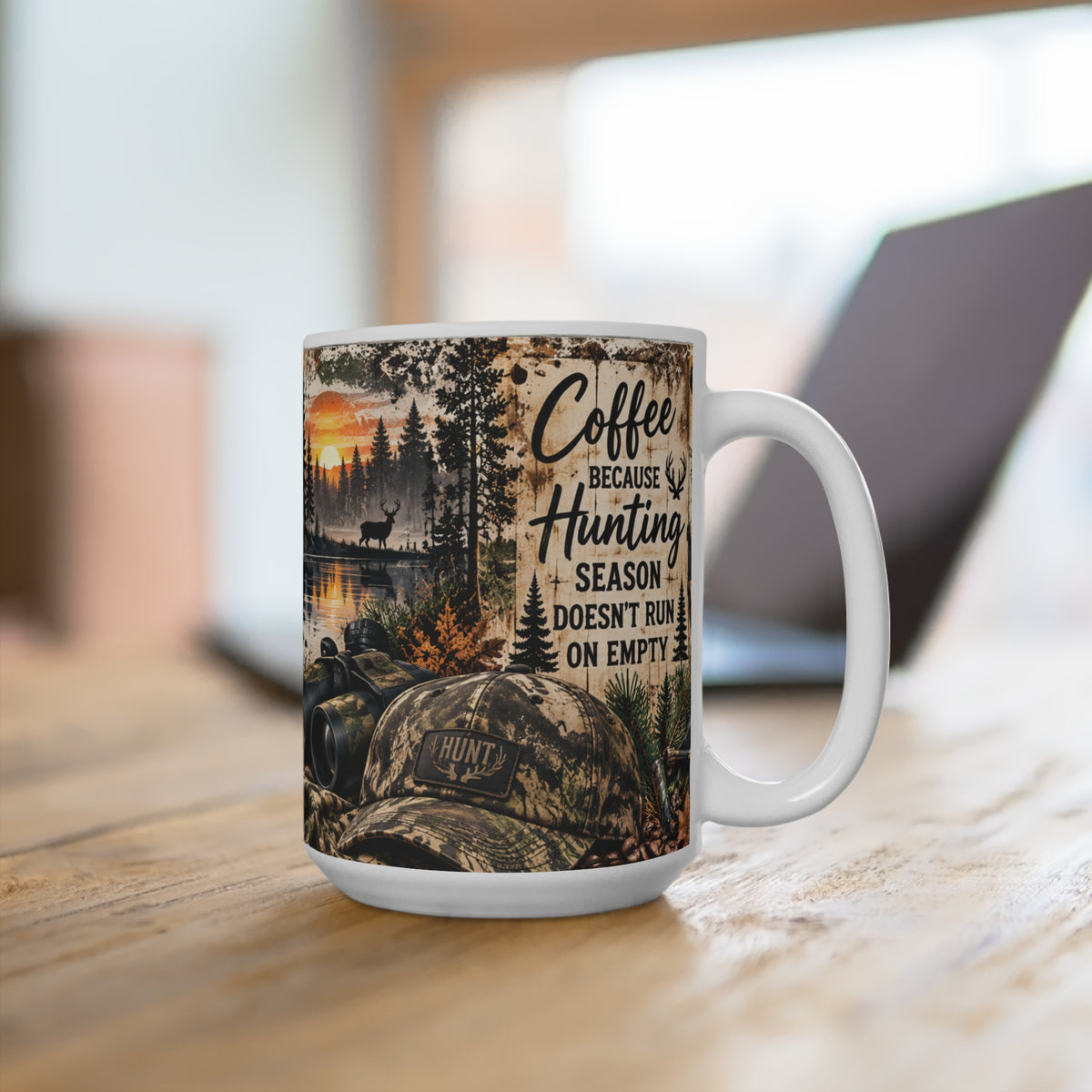 Coffee Because Hunting Season Doesn't Run On Empty – 15oz Ceramic Coffee Mug