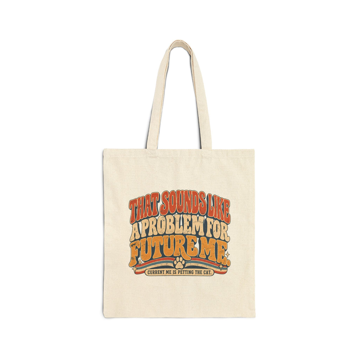 "That Sounds Like a Problem for Future Me" Canvas Tote Bag