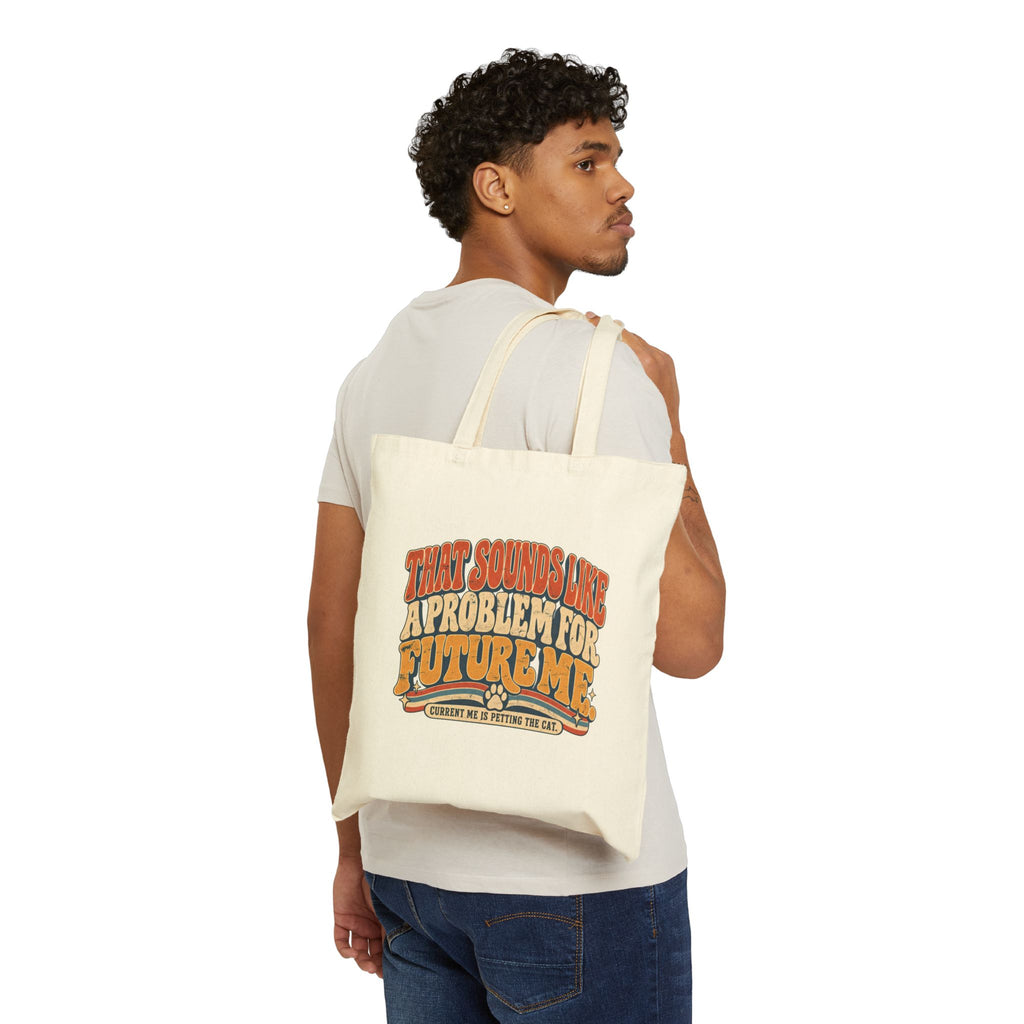 "That Sounds Like a Problem for Future Me" Canvas Tote Bag