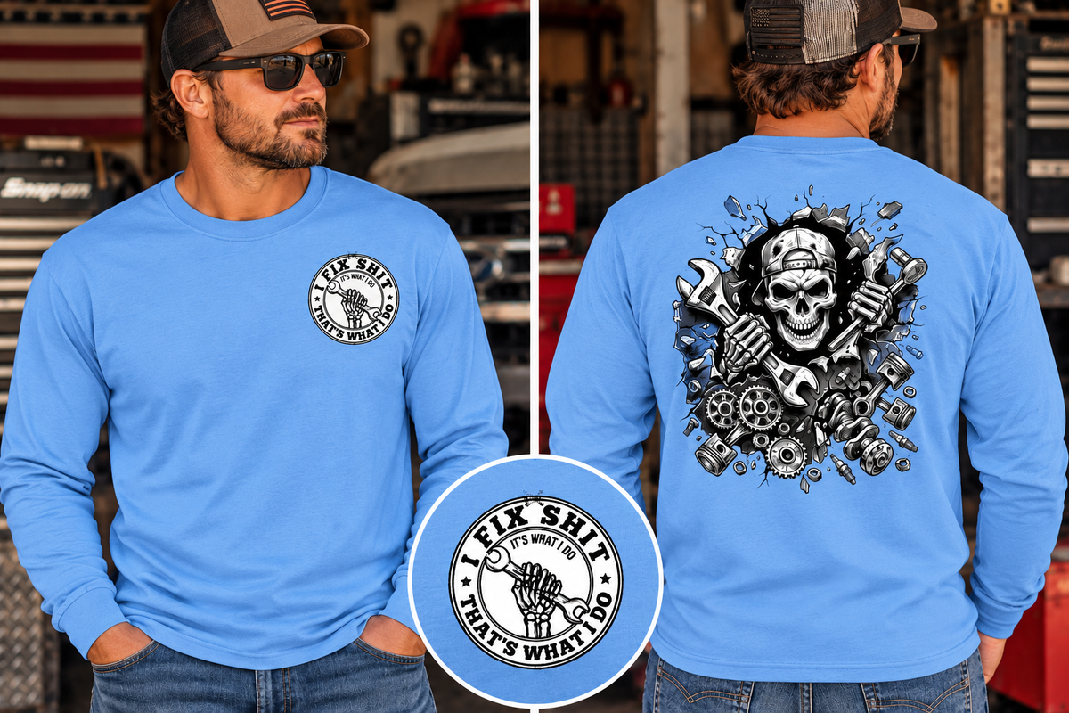 I Fix Shit that's What I Do, Mechanic Funny Long Sleeve T-Shirt  (Front & Back Design)